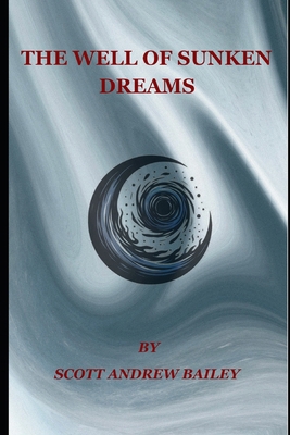 The Well of Sunken Dreams B0CVTMKXK4 Book Cover