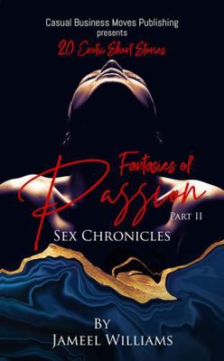 Fantasies of Passion Pt2 : Sex Chronicles 1733434267 Book Cover
