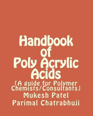 Handbook of Poly Acrylic Acids: (A guide for Po... 1523210621 Book Cover