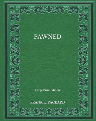 Pawned - Large Print Edition B08QBRGJJS Book Cover