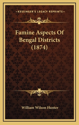 Famine Aspects of Bengal Districts (1874) 1164725580 Book Cover