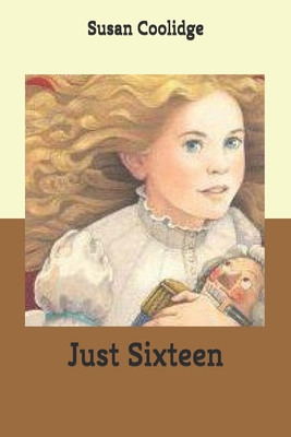 Just Sixteen B085K85PLJ Book Cover