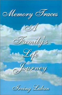 Memory Traces: A Family's Life Journey 0759645116 Book Cover