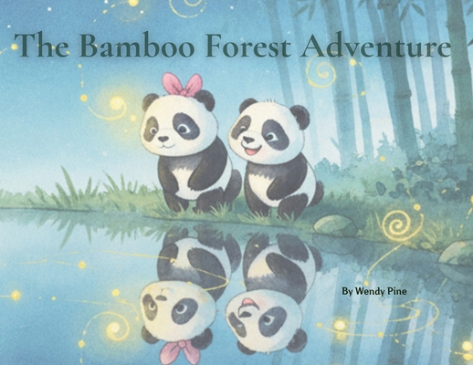 The Bamboo Forest Adventures: A Story of Courag... 1972016156 Book Cover