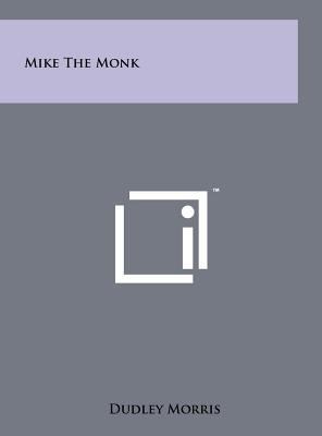 Mike the Monk 1258029677 Book Cover