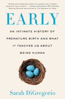 Early: An Intimate History of Premature Birth a... 0062820311 Book Cover