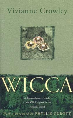 Wicca: A Comprehensive Guide to the Old Religio... 0007169620 Book Cover
