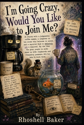 I'm Going Crazy, Would You Like to Join Me? B0H68B2ZP4 Book Cover