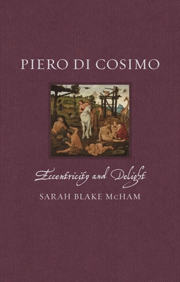 Piero Di Cosimo: Eccentricity and Delight 1789148421 Book Cover