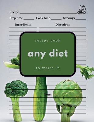 Any Diet: Recipe Book to Write in            Book Cover