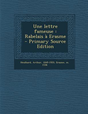 Une Lettre Fameuse: Rabelais a Erasme [French] 1289666369 Book Cover