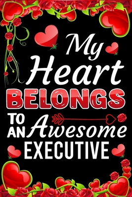 My Heart Belongs To An Awesome Executive: Valen... B0849VLSCJ Book Cover