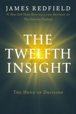 The Twelfth Insight: The Hour of Decision 0446575968 Book Cover