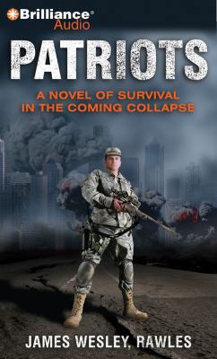 Patriots: A Novel of Survival in the Coming Col... 1469235633 Book Cover