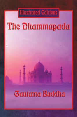 The Dhammapada (Illustrated Edition) 1515422801 Book Cover