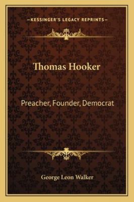 Thomas Hooker: Preacher, Founder, Democrat 1163265861 Book Cover