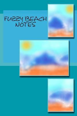 Fuzzy Beach Notes 1721816828 Book Cover