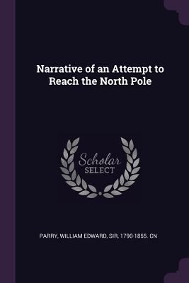 Narrative of an Attempt to Reach the North Pole 1379124174 Book Cover