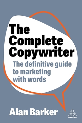 The Complete Copywriter: The Definitive Guide t... 1398613533 Book Cover
