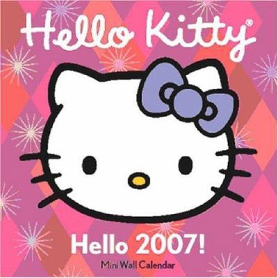 Hello Kitty, Hello 2007! Mini Wall Calendar 0810977699 Book Cover