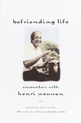 Befriending Life: Encounters with Henri Nouen N... 0385502036 Book Cover