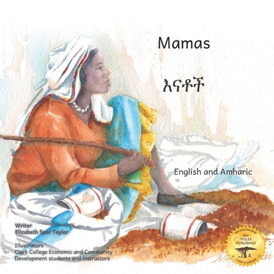 Mamas: The Beauty of Motherhood in Amharic and ... 1697015948 Book Cover