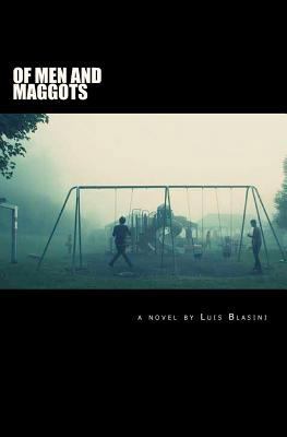 Of Men And Maggots 1463781822 Book Cover