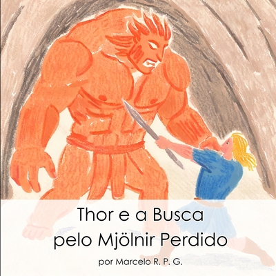 Thor e a Busca pelo Mjölnir Perdido [Portuguese] B0CJKV597T Book Cover