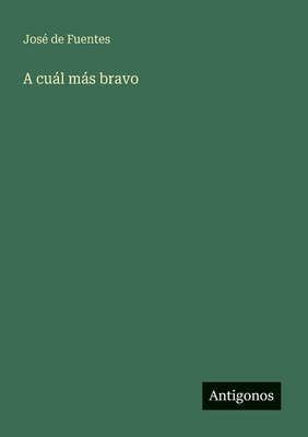 A cuál más bravo [Spanish] 3563805180 Book Cover