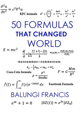 Fifty Formulas that Changed the World 1714269116 Book Cover