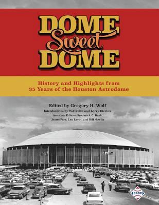 Dome Sweet Dome: History and Highlights from 35... 1943816336 Book Cover