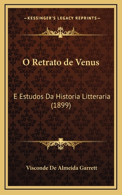 O Retrato de Venus: E Estudos Da Historia Litte... [Portuguese] 1167840461 Book Cover