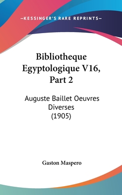 Bibliotheque Egyptologique V16, Part 2: Auguste... [French] 1160897964 Book Cover