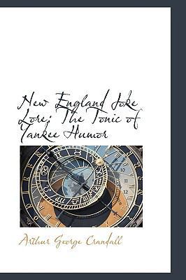 New England Joke Lore: The Tonic of Yankee Humor 1103769898 Book Cover