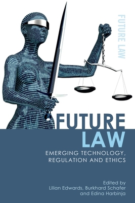 Future Law: Emerging Technology, Regulation and... 1474417612 Book Cover