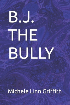 B.J. the Bully B0CPHGR9X3 Book Cover