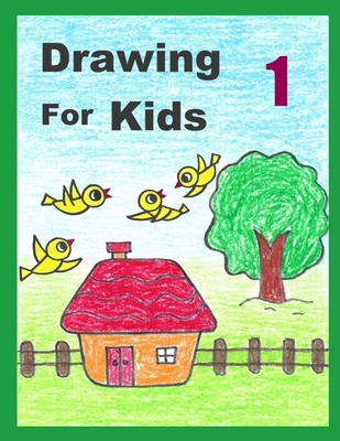 Drawing For Kids 1 B0GCSMGGGH Book Cover