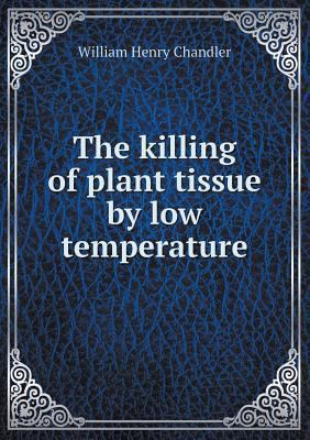 The killing of plant tissue by low temperature 551851297X Book Cover