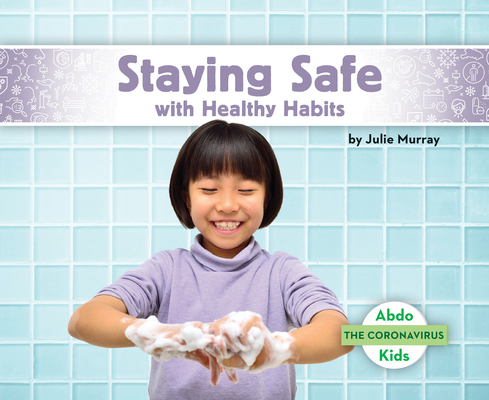 Staying Safe with Healthy Habits 1731645538 Book Cover