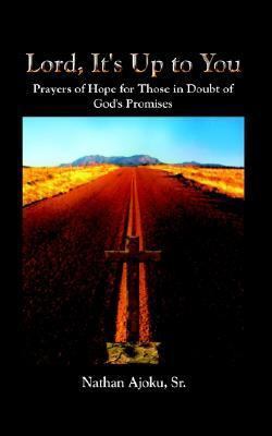 Lord, It's Up to You: Prayers of Hope for Those... 1410717569 Book Cover