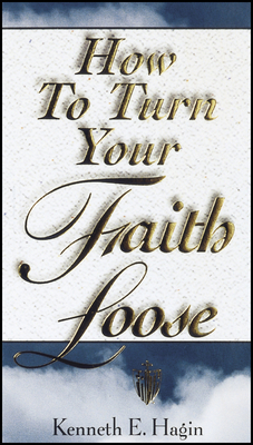 How to Turn Your Faith Loose B005EN79TI Book Cover