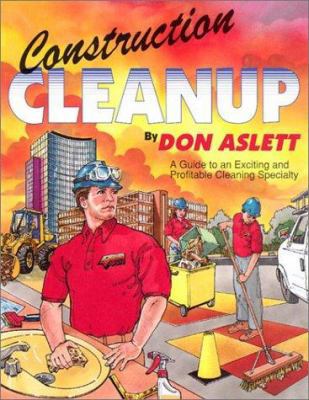 Construction Cleanup: A Guide to an Exciting & ... 0937750174 Book Cover