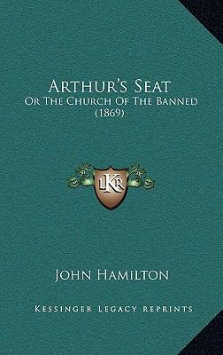 Arthur's Seat: Or The Church Of The Banned (1869) 1165355795 Book Cover