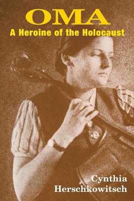 Oma: A Heroine of the Holocaust 1512048194 Book Cover