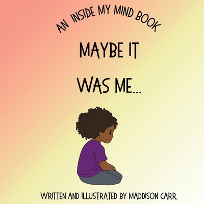 Maybe It Was Me B0GZWWS4Q5 Book Cover