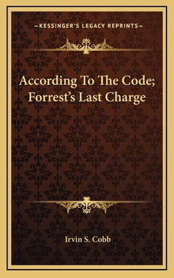 According To The Code; Forrest's Last Charge 1169066305 Book Cover