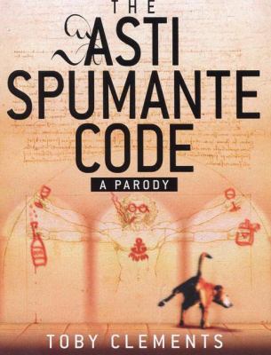 The Asti Spumante Code: A Parody 0751537683 Book Cover