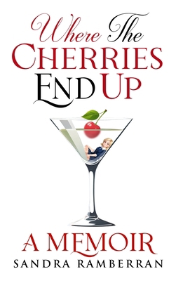 Where the Cherries End Up: A Memoir 1990863779 Book Cover