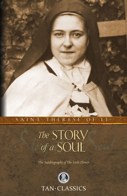The Story of a Soul: The Autobiography of the L... 0895551551 Book Cover