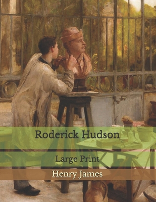 Roderick Hudson: Large Print B085KDXGYN Book Cover
